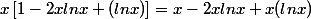 x\left[1-2xlnx+(lnx) \right] =x-2xlnx+x(lnx)